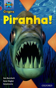 Project X Origins: Dark Blue Book Band, Oxford Level 15: Endangered: Piranha! 