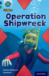 Project X Origins: Dark Blue Book Band, Oxford Level 16: Hidden Depths: Operation Shipwreck 