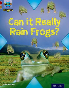 Project X Origins: Dark Red Book Band, Oxford Level 18: Unexplained: Can it Really Rain Frogs? 