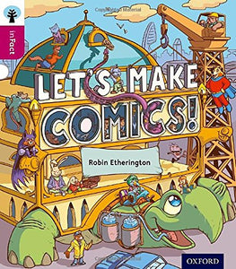 Oxford Reading Tree inFact: Level 10: Let's Make Comics! 