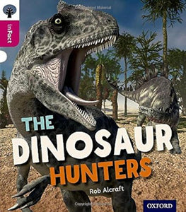 Oxford Reading Tree inFact: Level 10: The Dinosaur Hunters 