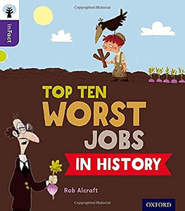 Oxford Reading Tree inFact: Level 11: Top Ten Worst Jobs in History 