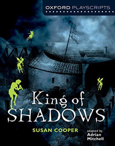 Oxford Playscripts: King of Shadows 