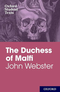 Oxford Student Texts: John Webster: The Duchess of Malfi 