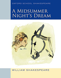 Oxford School Shakespeare: Midsummer Night's Dream 