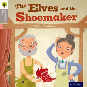 Oxford Reading Tree Traditional Tales: Level 1: The Elves and the Shoemaker 