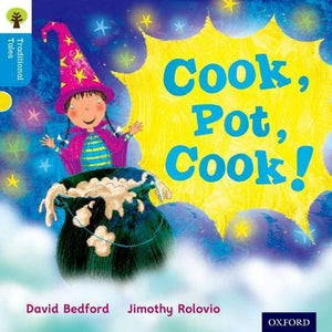 Oxford Reading Tree Traditional Tales: Level 3: Cook, Pot, Cook! 