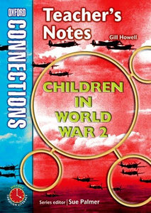 Oxford Connections Year 4 History Children in World War 2 Teacher Resource Book 