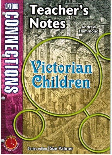 Oxford Connections: Year 5: Victorian Children: History - Teacher's Notes