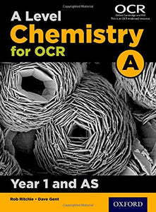 A Level Chemistry for OCR A: Year 1 and AS 