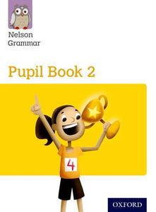 Nelson Grammar: Pupil Book 2 (Year 2/P3) Pack of 15 