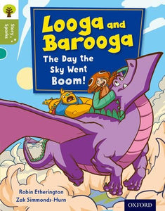 Oxford Reading Tree Story Sparks: Oxford Level 7: Looga and Barooga: The Day the Sky Went Boom! 