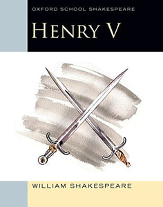 Oxford School Shakespeare: Henry V 