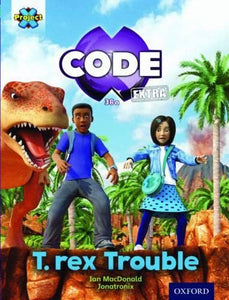 Project X CODE Extra: Turquoise Book Band, Oxford Level 7: Forbidden Valley: T-rex Trouble 