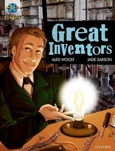 Project X Origins Graphic Texts: Dark Blue Book Band, Oxford Level 15: Great Inventors 