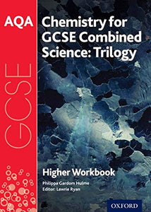 AQA GCSE Chemistry for Combined Science (Trilogy) Workbook: Higher 