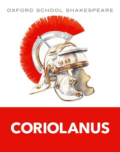 Oxford School Shakespeare: Coriolanus 