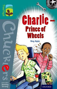 Oxford Reading Tree TreeTops Chucklers: Level 16: Charlie - Prince of Wheels 