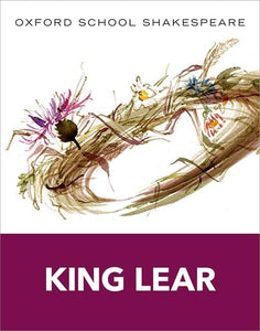 Oxford School Shakespeare: King Lear 