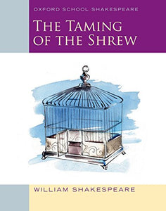 Oxford School Shakespeare: The Taming of the Shrew 