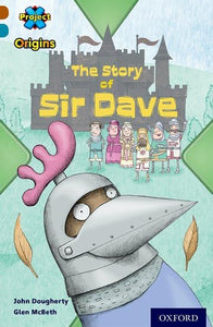 Project X Origins: Brown Book Band, Oxford Level 9: Knights and Castles: The Story of Sir Dave 