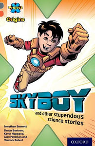 Project X Origins: Grey Book Band, Oxford Level 13: Shocking Science: Skyboy and other stupendous science stories 