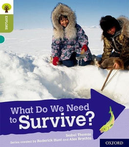 Oxford Reading Tree Explore with Biff, Chip and Kipper: Oxford Level 7: What Do We Need to Survive? 