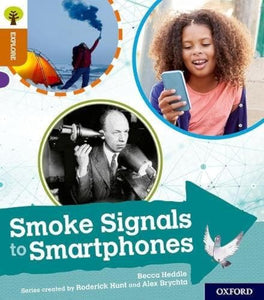 Oxford Reading Tree Explore with Biff, Chip and Kipper: Oxford Level 8: Smoke Signals to Smartphones 