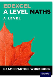 Edexcel A Level Maths: A Level Exam Practice Workbook 