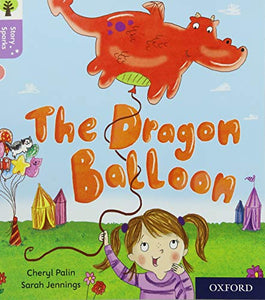 Oxford Reading Tree Story Sparks: Oxford Level 1+: The Dragon Balloon 