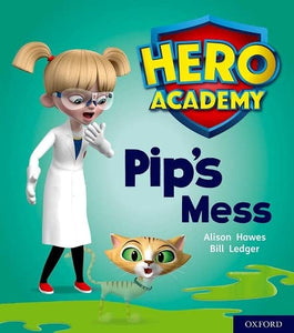 Hero Academy: Oxford Level 2, Red Book Band: Pip's Mess 