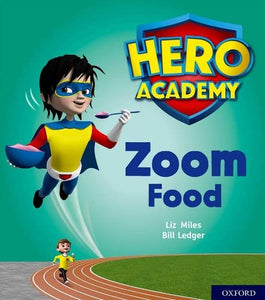 Hero Academy: Oxford Level 3, Yellow Book Band: Zoom Food 