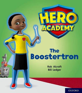 Hero Academy: Oxford Level 5, Green Book Band: The Boostertron 