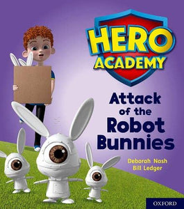 Hero Academy: Oxford Level 5, Green Book Band: Attack of the Robot Bunnies 