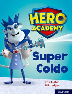 Hero Academy: Oxford Level 7, Turquoise Book Band: Super Coldo 