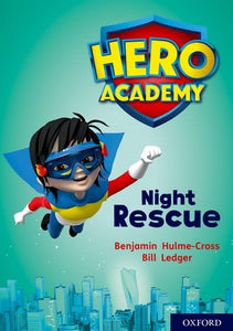 Hero Academy: Oxford Level 9, Gold Book Band: Night Rescue 