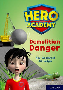 Hero Academy: Oxford Level 10, White Book Band: Demolition Danger 