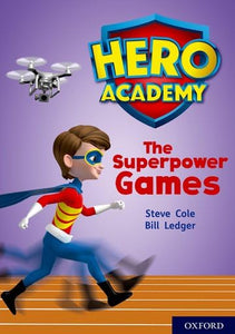 Hero Academy: Oxford Level 10, White Book Band: The Superpower Games 