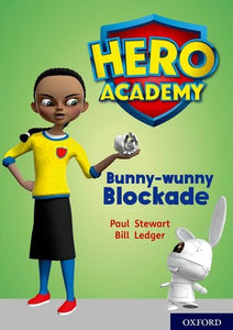 Hero Academy: Oxford Level 11, Lime Book Band: Bunny-wunny Blockade 