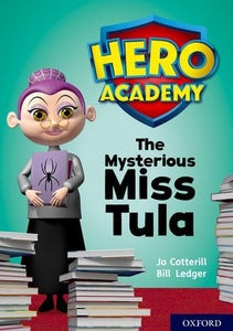 Hero Academy: Oxford Level 11, Lime Book Band: The Mysterious Miss Tula 