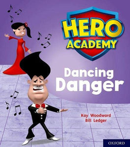 Hero Academy: Oxford Level 6, Orange Book Band: Dancing Danger 