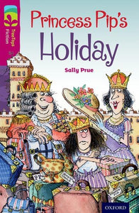 Oxford Reading Tree TreeTops Fiction: Level 10: Princess Pip's Holiday 