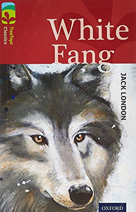 Oxford Reading Tree TreeTops Classics: Level 15: White Fang 