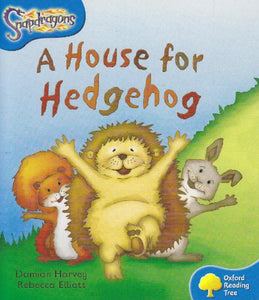 Oxford Reading Tree: Level 3: Snapdragons: A House for Hedgehog 