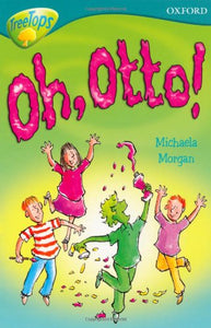 Oxford Reading Tree: Level 9: Treetops Fiction More Stories A: Oh Otto! 