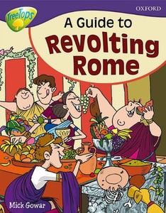 Oxford Reading Tree: Level 11A: TreeTops More Non-Fiction: A Guide to Revolting Rome 