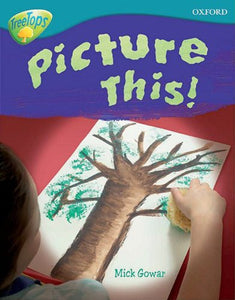 Oxford Reading Tree: Level 9: TreeTops Non-Fiction: Picture This! 