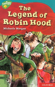 Oxford Reading Tree: Level 9: Treetops Myths and Legends: the Legend of Robin Hood 