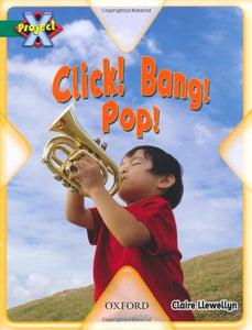 Project X: Noise: Click! Bang! Pop! 