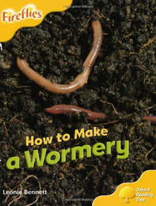 Oxford Reading Tree: Level 5: More Fireflies A: How to Make a Wormery 